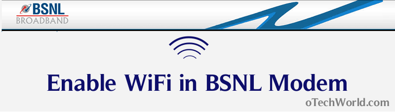 how-to-enable-wifi-on-bsnl-modem-otechworld