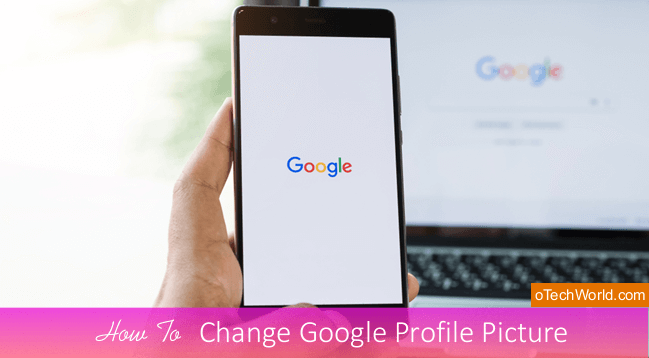 4 Ways To Change Google Profile Picture On Android