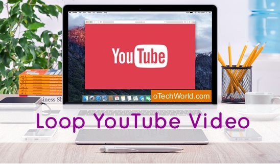 How To Loop Youtube Videos On Android Iphone And Pc Otechworld
