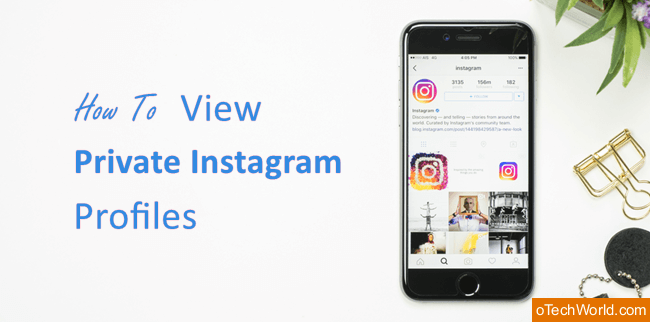How To View Private Instagram Profiles - oTechWorld