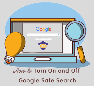 How to Turn On and Off Google Safe Search