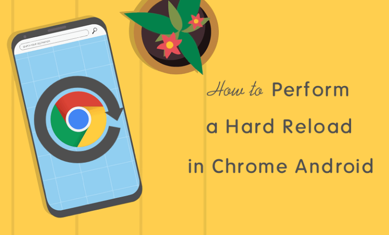 How To Perform Hard Refresh Or Reload In Chrome Android - OTechWorld