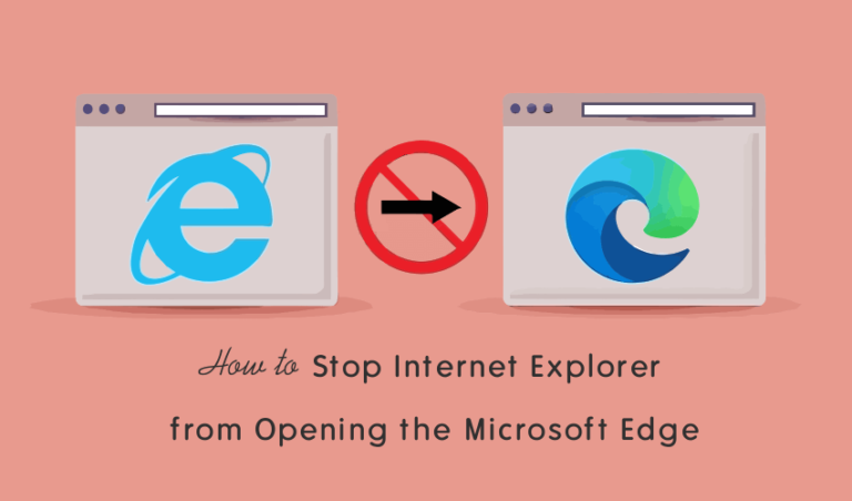 How To Stop Internet Explorer From Opening Edge - OTechWorld