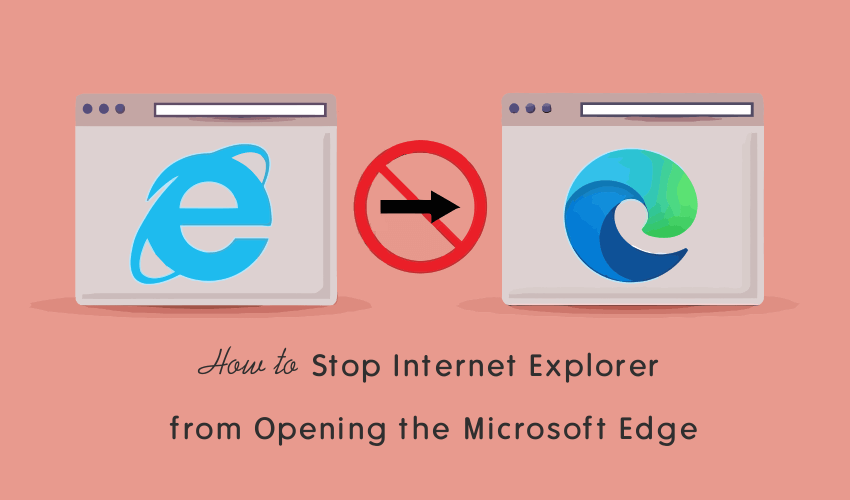 How to Stop Explorer from Opening Edge oTechWorld