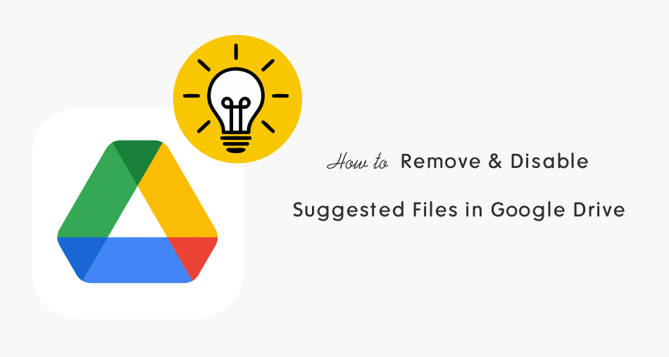 how-to-disable-remove-suggested-from-google-drive-otechworld