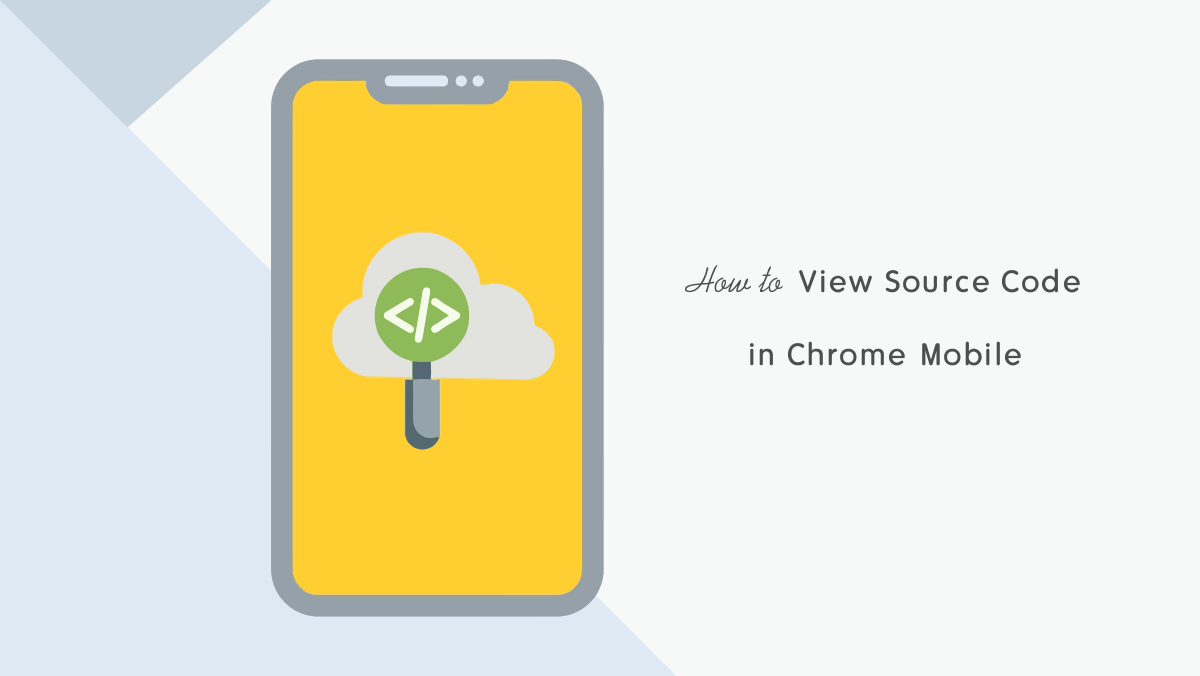 How To View Source Code In Chrome Mobile - OTechWorld