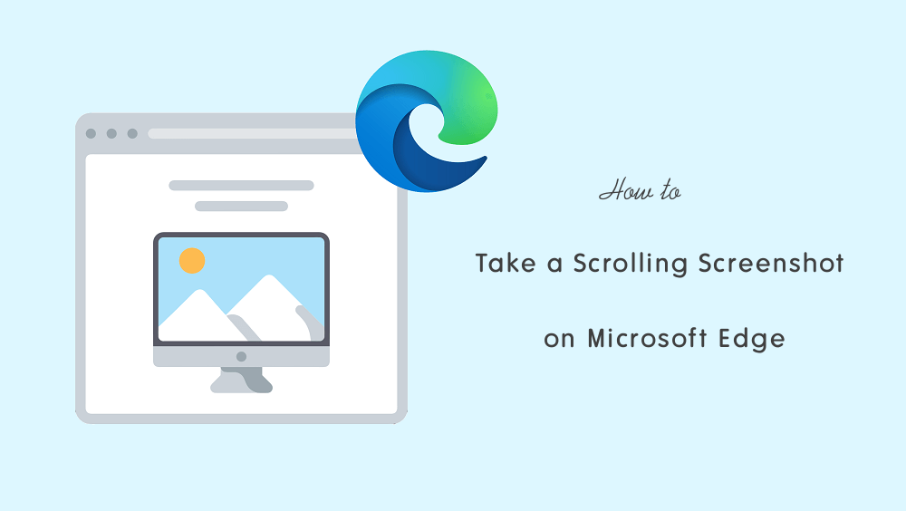 How to take Scrolling Screenshot on Microsoft Edge - oTechWorld