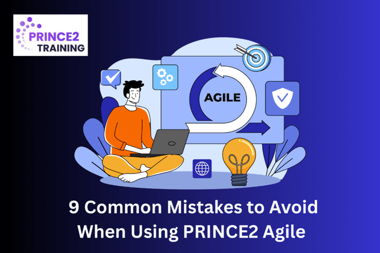 9 Common Mistakes to Avoid When Using PRINCE2 Agile
