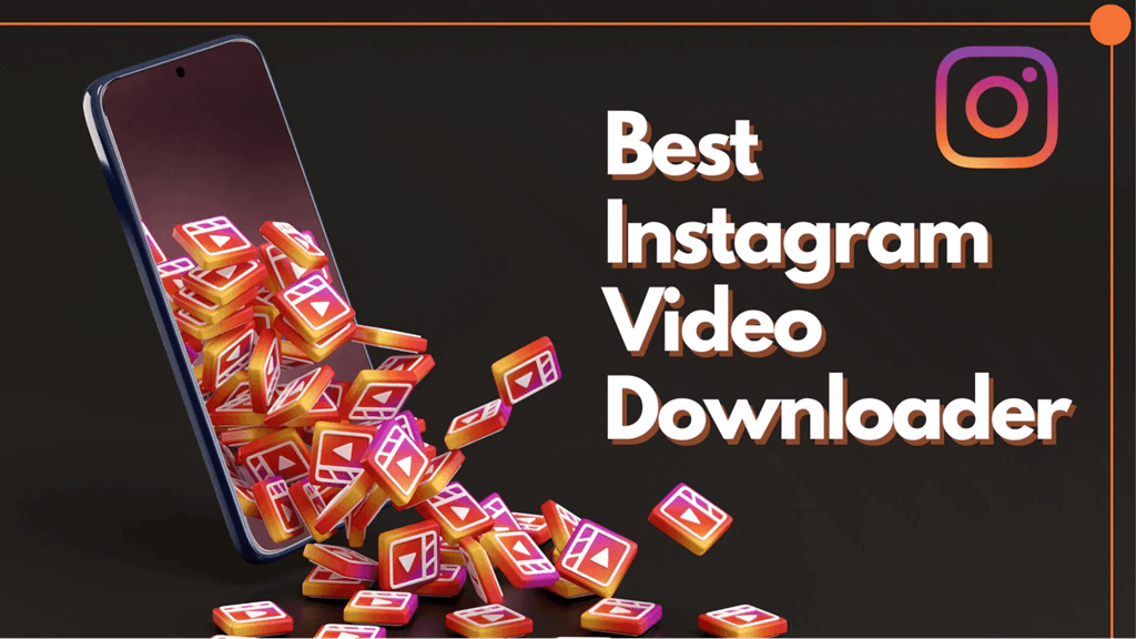 Best Instagram Video Downloaders