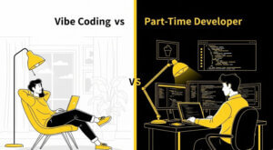Vibe Coding vs Part-Time Developer