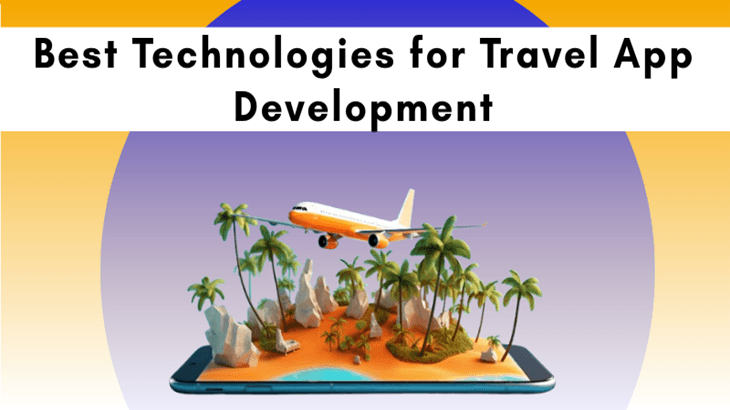 Best Technologies for Travel App Development