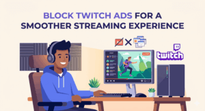 How to Block Twitch Ads for a Smoother Streaming Experience