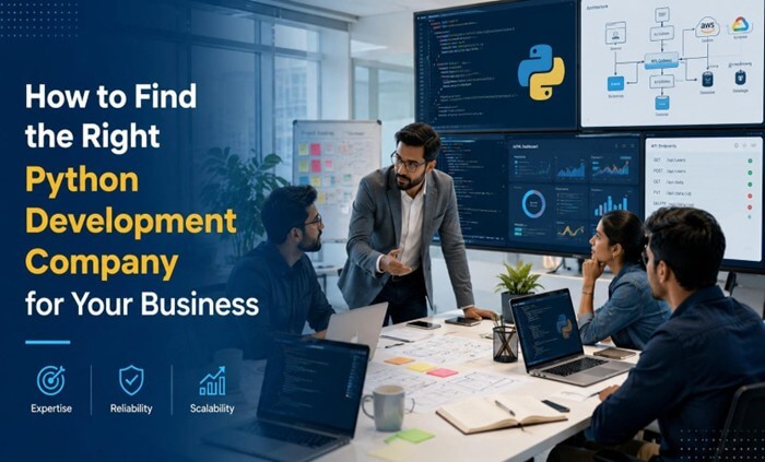 How to Find the Right Python Development Company for Your Business