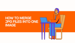How to Merge JPG Files Into One Image