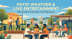 Patio Weather and Live Entertainment Why Red Deer Is the Place to Be This Season