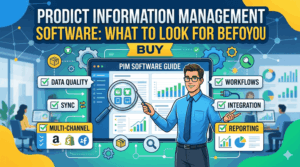 Product Information Management Software What to Look For Before You Buy