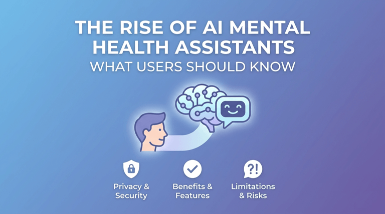 The Rise of AI Mental Health Assistants What Users Should Know