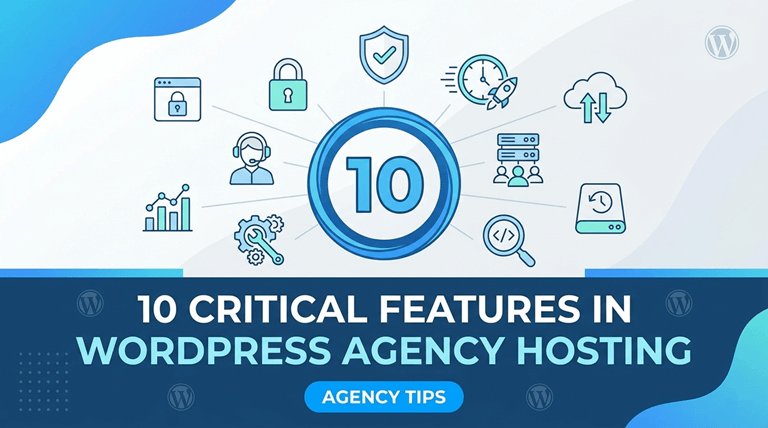 10 Critical Features in WordPress Agency Hosting