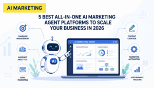 5 Best All-in-One AI Marketing Agent Platforms to Scale Your Business in 2026