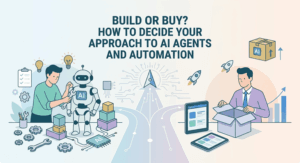 Build or Buy How to Decide Your Approach to AI Agents and Automation
