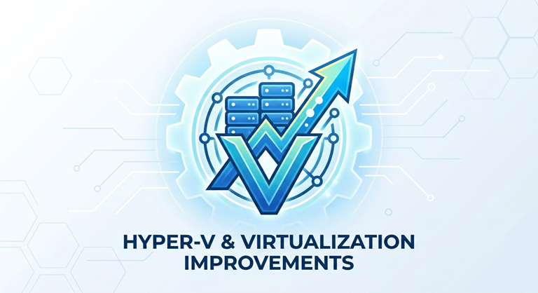 Hyper-V and Virtualization Improvements