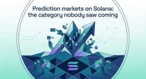 Prediction markets on Solana the category nobody saw coming