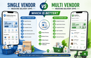 Single Vendor vs Multi Vendor Medicine Delivery Apps Which is Better