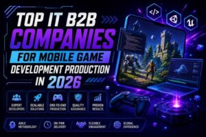 Top IT B2B Companies for Mobile Game Development Production 2026