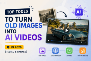 Top Tools To Turn Old Images Into AI Videos In 2026 [Tested & Ranked]