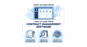 What to Look For in Contract Management Software Key Features Explained