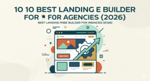 10 Best Landing Page Builder For Agencies (2026)