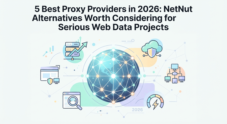 5 Best Proxy Providers in 2026 NetNut Alternatives Worth Considering for Serious Web Data Projects