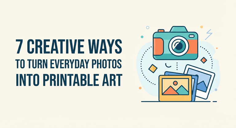 7 Creative Ways to Turn Everyday Photos Into Printable Art