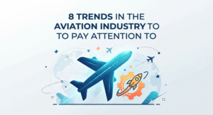 8 Trends in the Aviation Industry to Pay Attention To