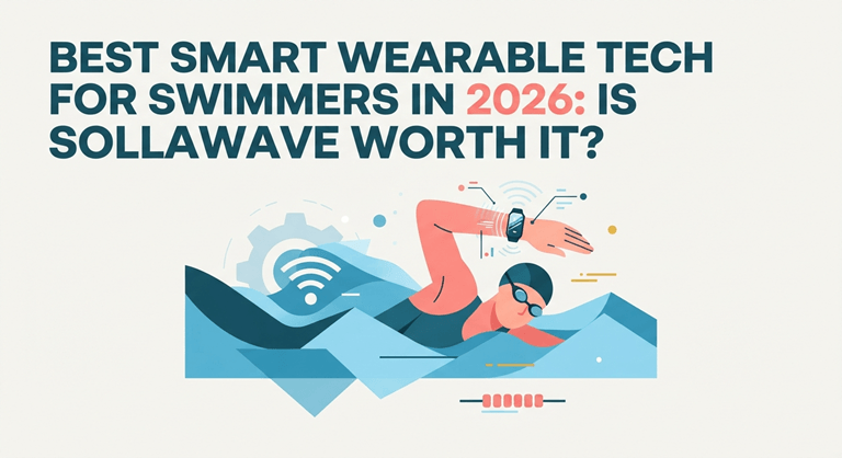 Best Smart Wearable Tech for Swimmers in 2026 Is SollaWave worth it