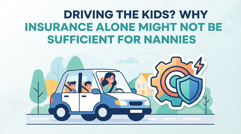 Driving The Kids Why Car Insurance Alone Might Not Be Sufficient For Nannies