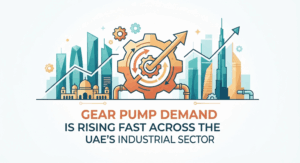 Gear Pump Demand Is Rising Fast Across the UAE's Industrial Sector