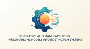 Generative AI in Manufacturing Integrating ML Models into Existing PLM Systems