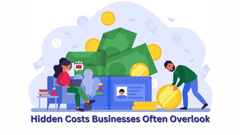 Hidden Costs Businesses Often Overlook