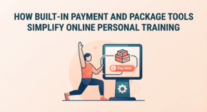 How Built-In Payment and Package Tools Simplify Online Personal Training