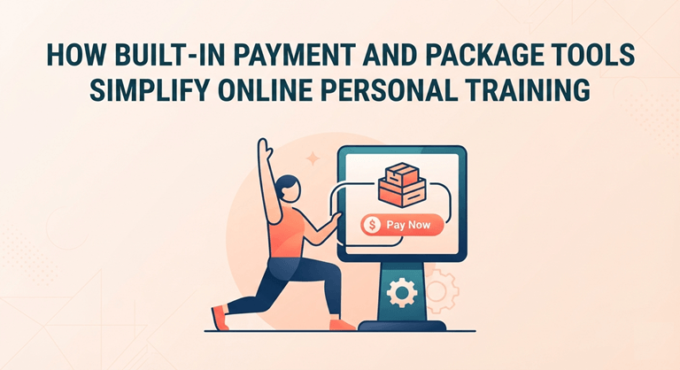 How Built-In Payment and Package Tools Simplify Online Personal Training