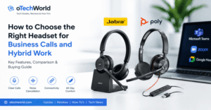 How to Choose the Right Headset for Business Calls and Hybrid Work