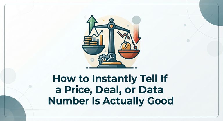 How to Instantly Tell If a Price, Deal, or Data Number Is Actually Good