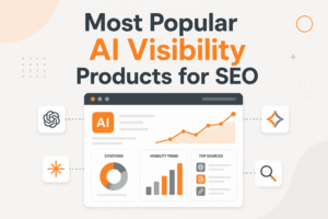 Most Popular AI Visibility Products for SEO What They Track, What They Miss, and How to Choose