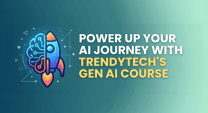 Power Up Your AI Journey with TrendyTech's Gen AI Course
