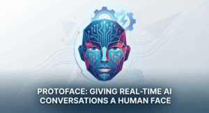 Protoface Giving Real-Time AI Conversations a Human Face