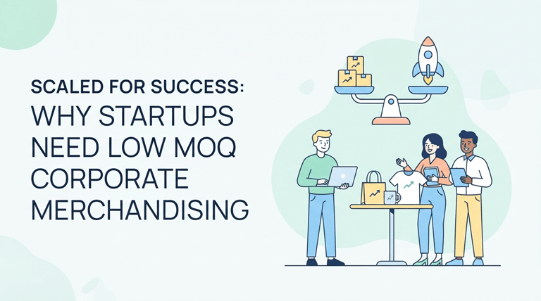 Scaled for Success Why Startups Need Low MOQ Corporate Merchandising