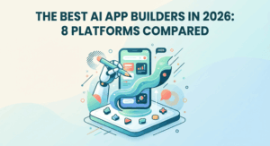 The Best AI App Builders in 2026 8 Platforms Compared