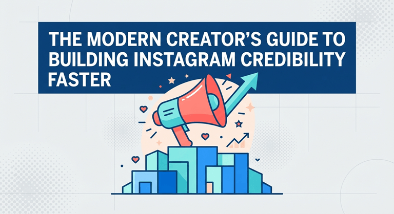 The Modern Creator’s Guide to Building Instagram Credibility Faster