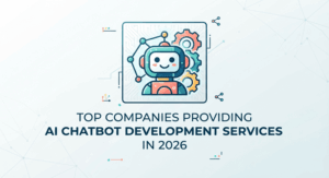 Top Companies Providing AI Chatbot Development Services in 2026